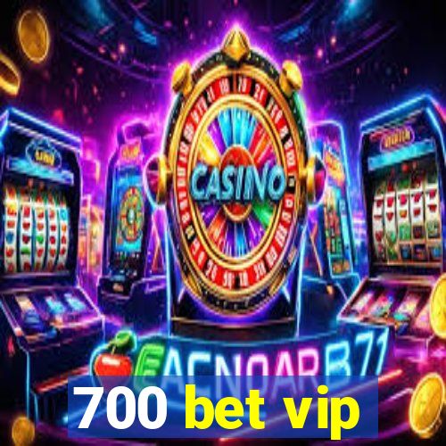 700 bet vip